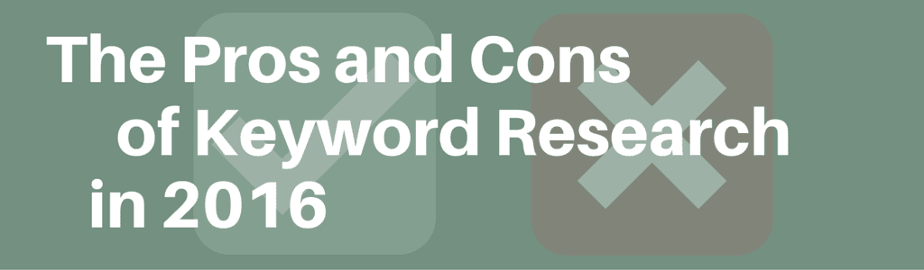 The Pros and Cons of Keyword Research