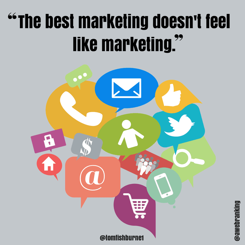 The best marketing doesn't feel like marketing